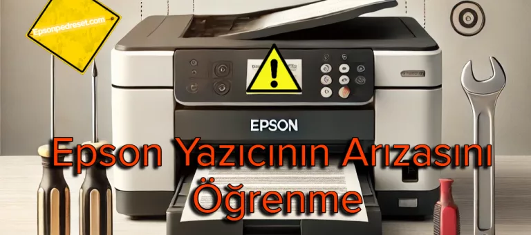 Epson Yazıcının Arızasını Öğrenme